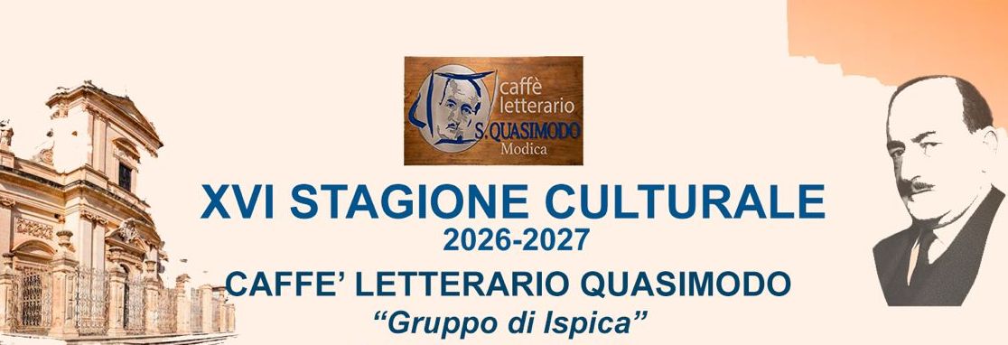 Ispica, tornano i “Sabati Letterari”.                        Al via la XVI stagione del Caffè Letterario Quasimodo